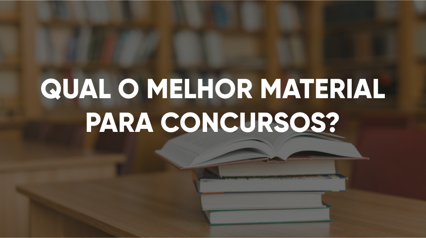 Qual o melhor material para concursos?